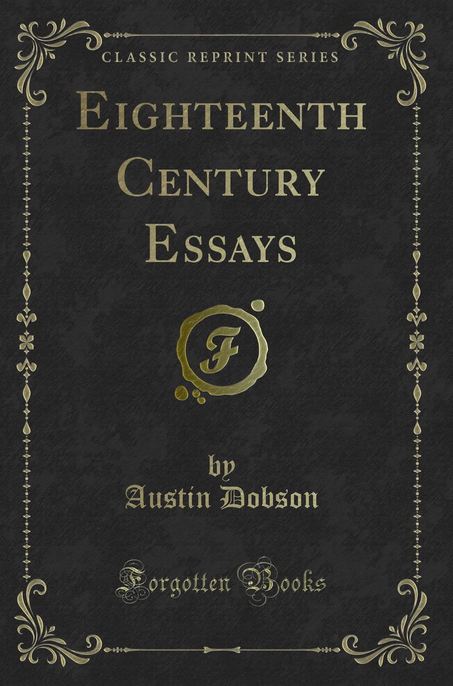 Eighteenth Century Essays (Classic Reprint) Novels & Short Stories