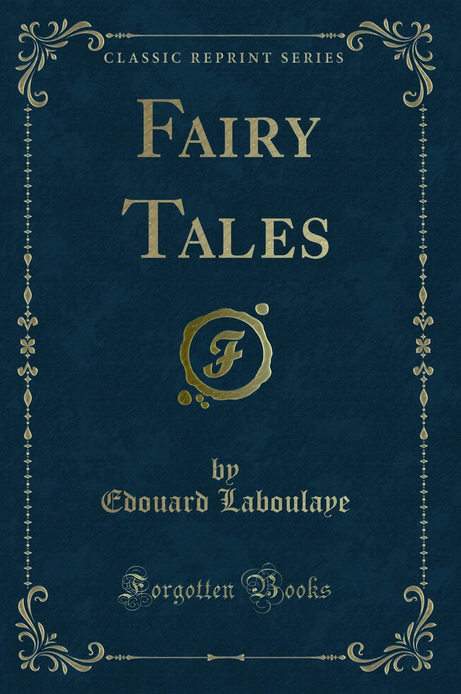 Fairy Tales (Classic Reprint) Novels & Short Stories