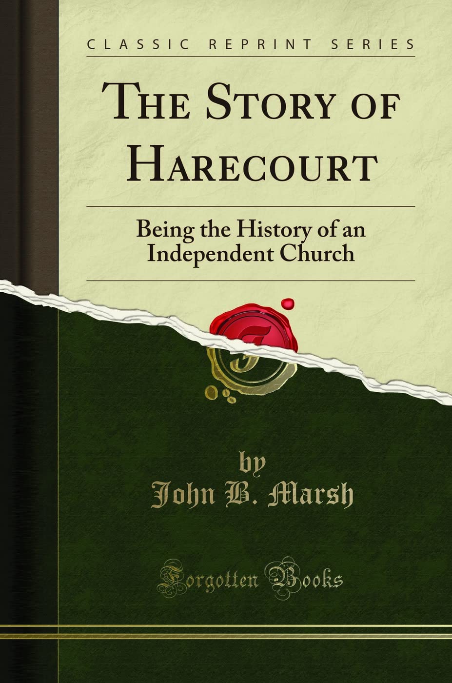 The Story of Harecourt: Being the History of an Independent Church (Classic Reprint) Art & Literature Books