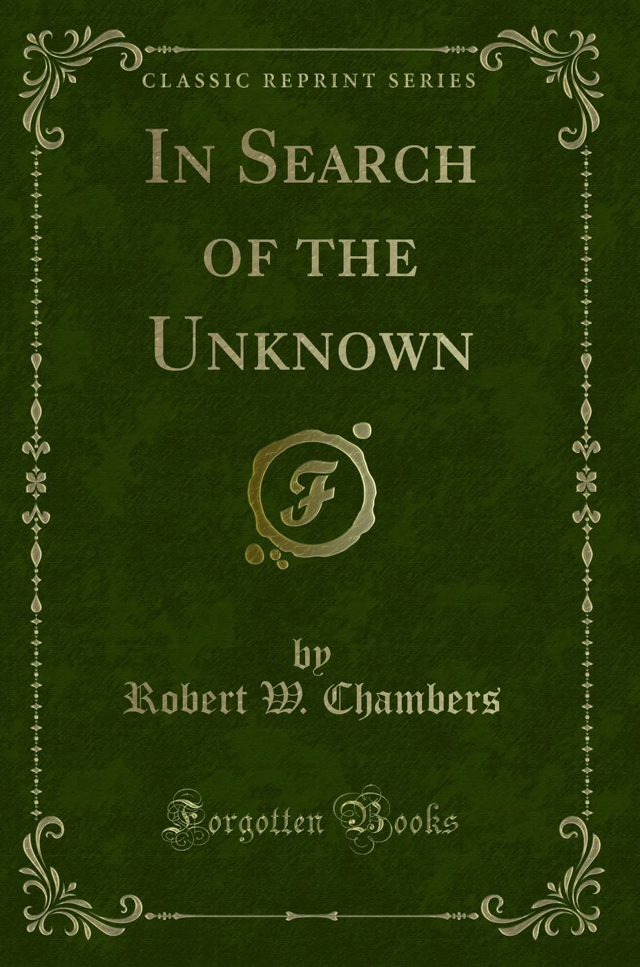 In Search of the Unknown (Classic Reprint) Novels & Short Stories