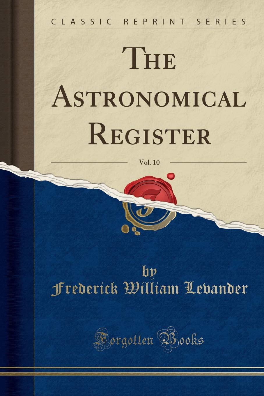 The Astronomical Register, Vol. 10 (Classic Reprint) Learning & Reference