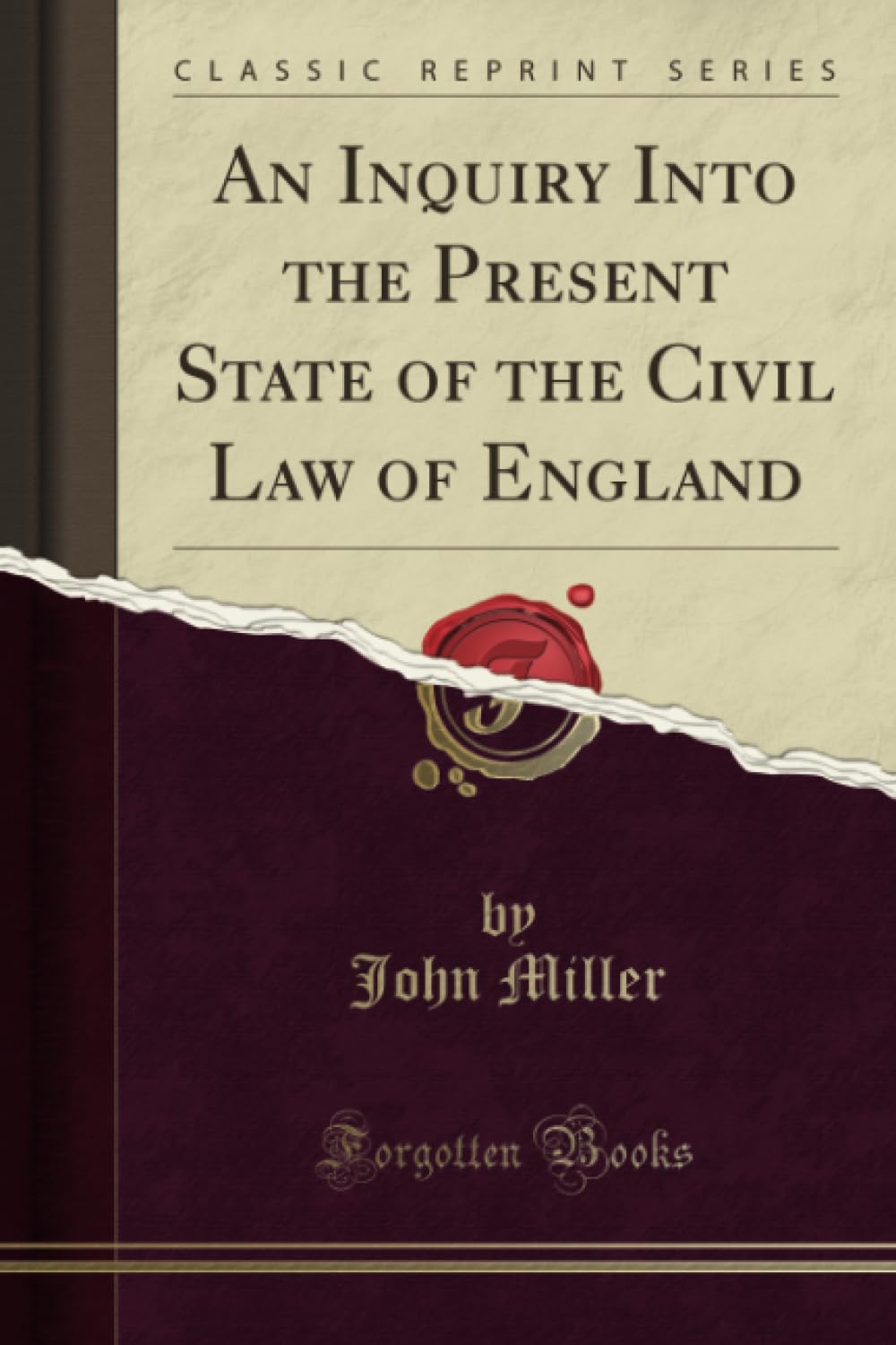 An Inquiry Into the Present State of the Civil Law of England (Classic Reprint) Law