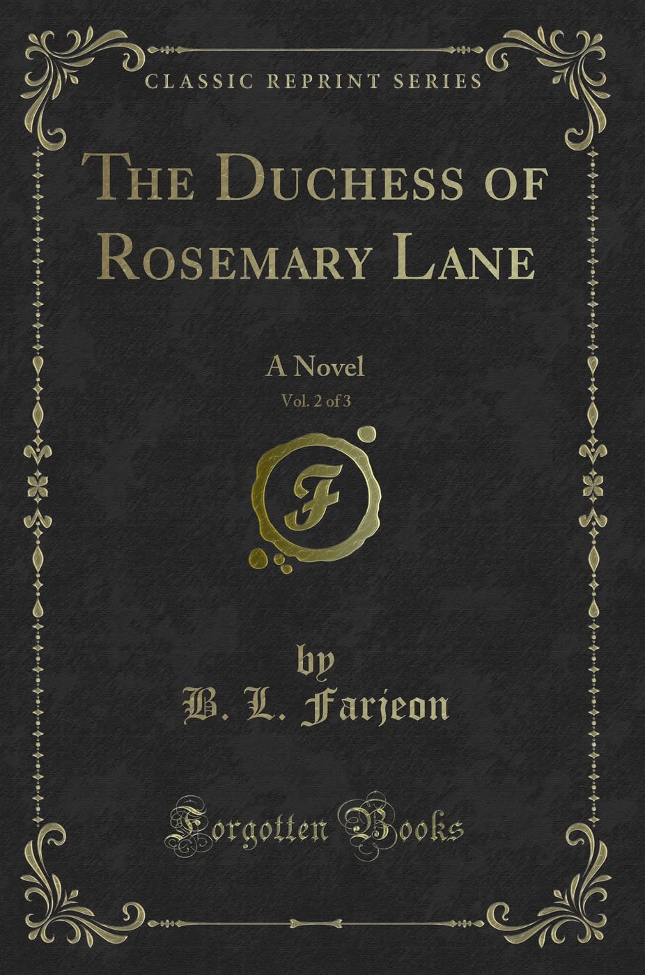 The Duchess of Rosemary Lane, Vol. 2 of 3: A Novel (Classic Reprint) Novels & Short Stories