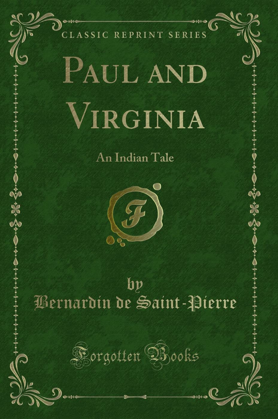 Paul and Virginia: An Indian Tale (Classic Reprint) Novels & Short Stories