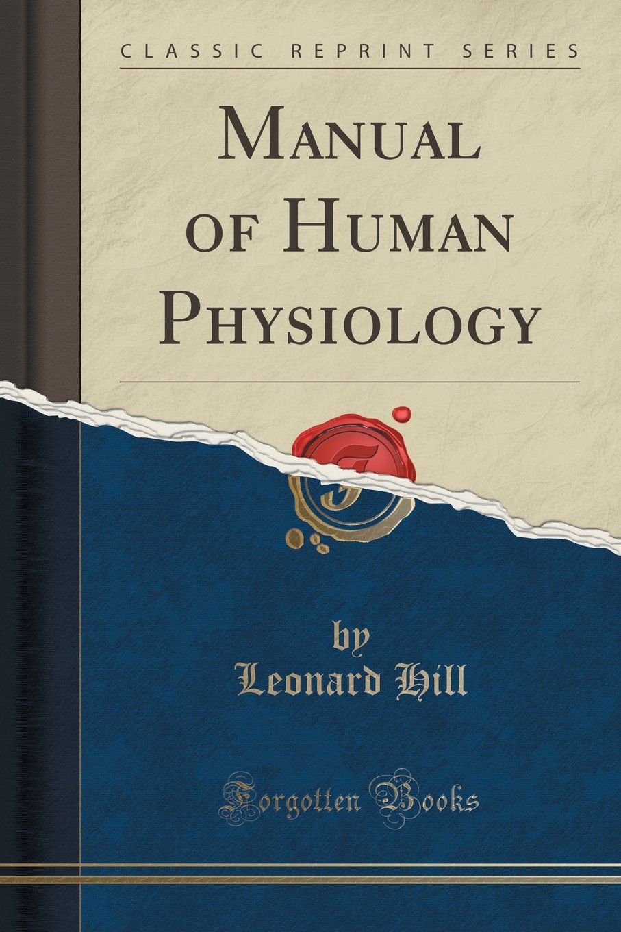 Manual of Human Physiology (Classic Reprint) Learning & Reference
