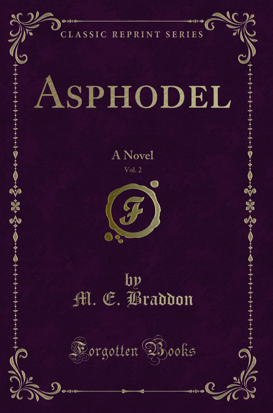 Asphodel, Vol. 2 (Classic Reprint): A Novel: A Novel (Classic Reprint) Novels & Short Stories