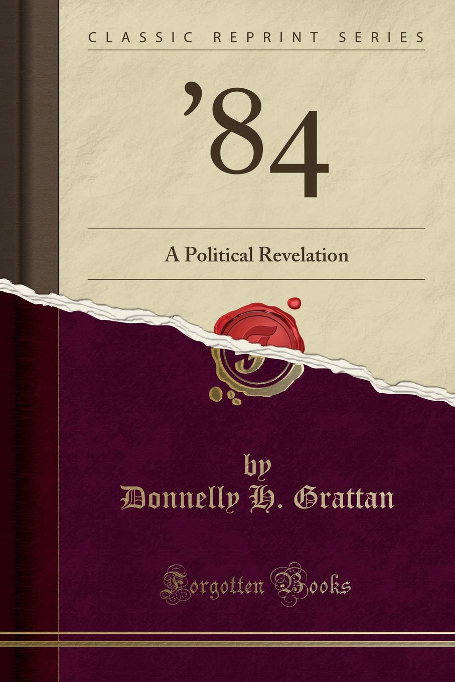 '84: A Political Revelation (Classic Reprint) Politics & History