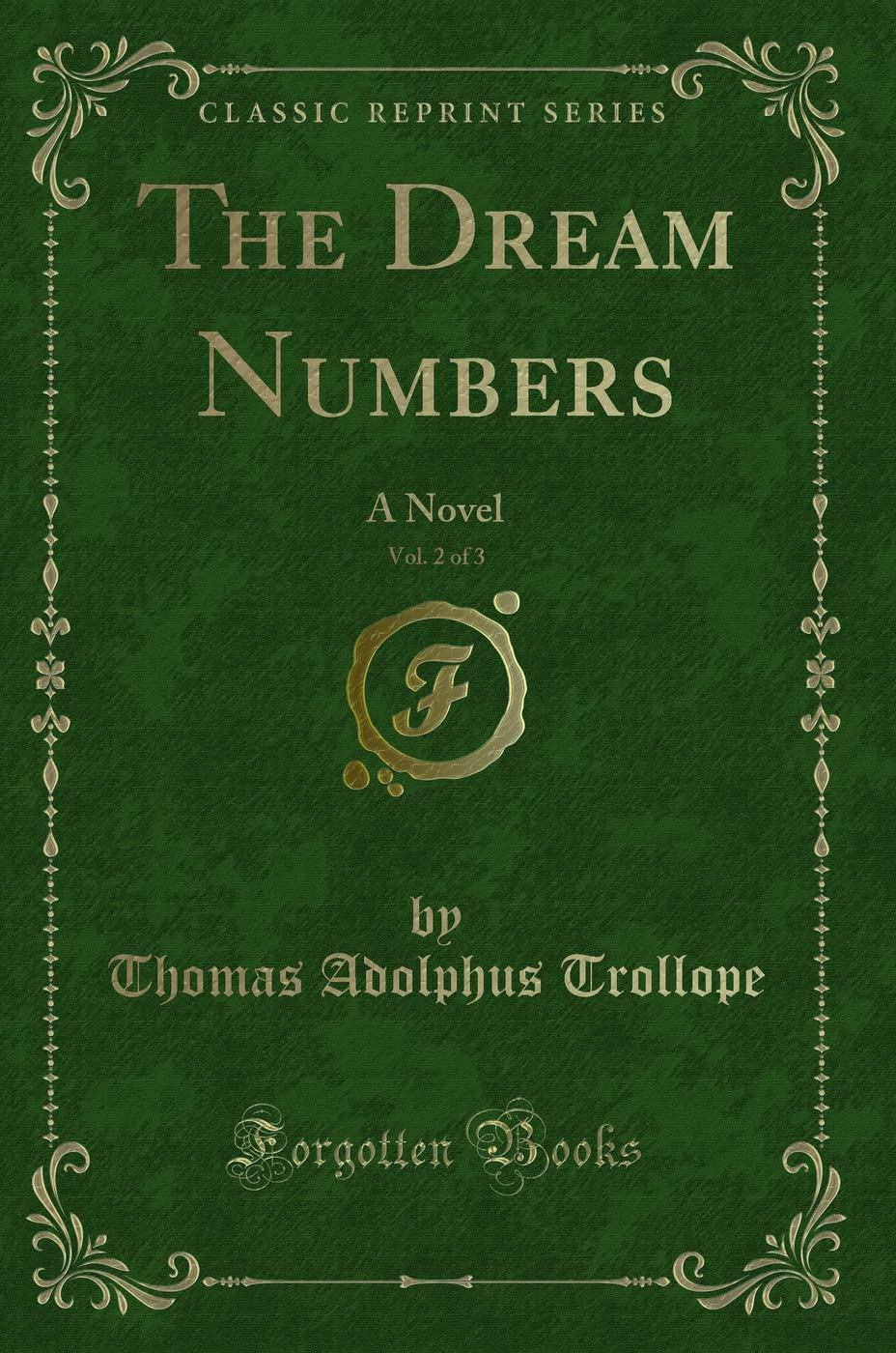The Dream Numbers, Vol. 2 of 3 (Classic Reprint): A Novel: A Novel (Classic Reprint) Contemporary literature