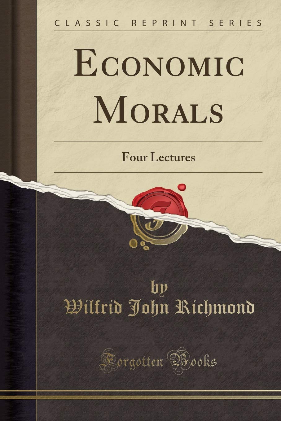 Economic Morals: Four Lectures (Classic Reprint) Philosophy