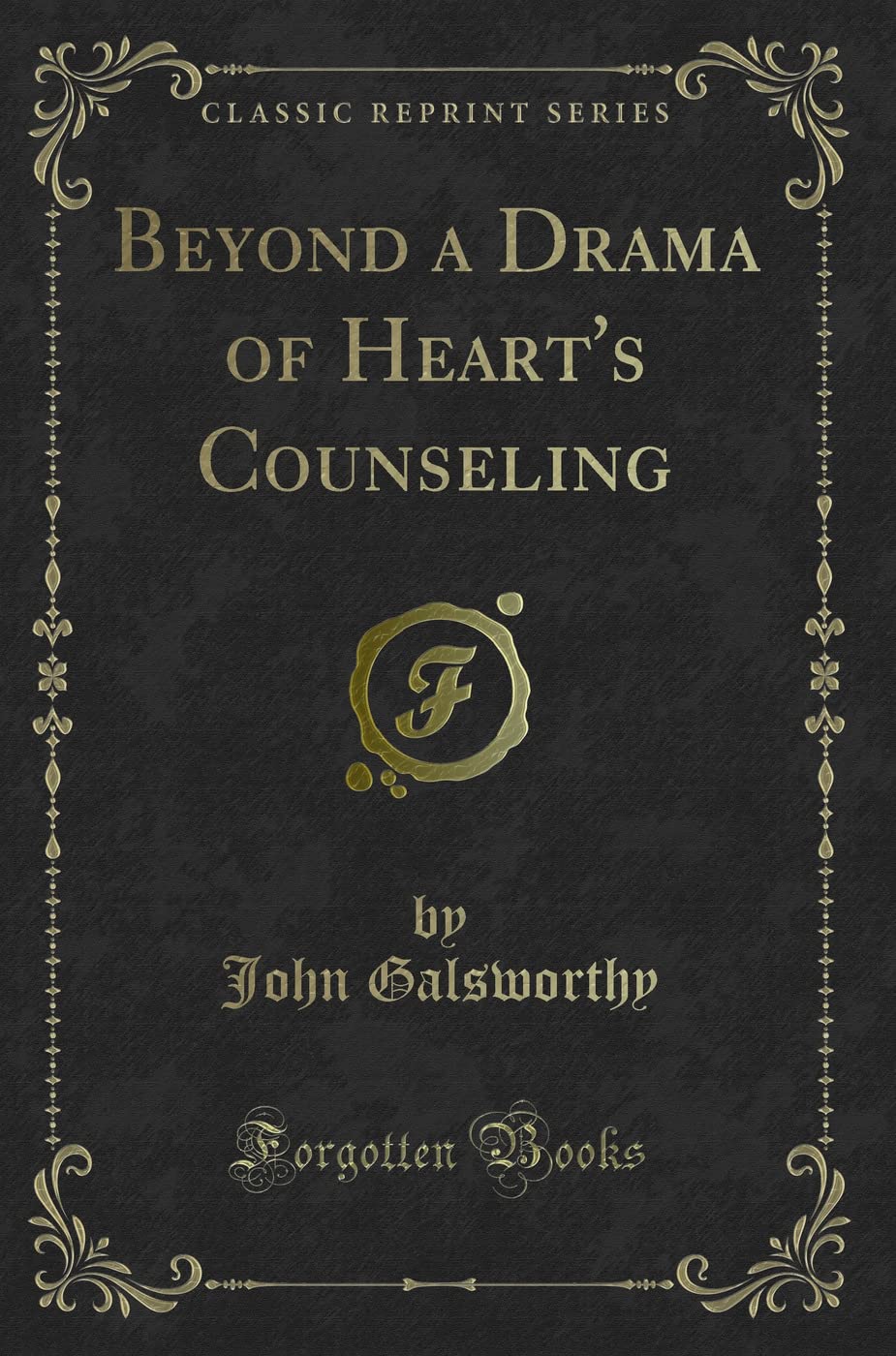 Beyond a Drama of Heart's Counseling (Classic Reprint) Novels & Short Stories