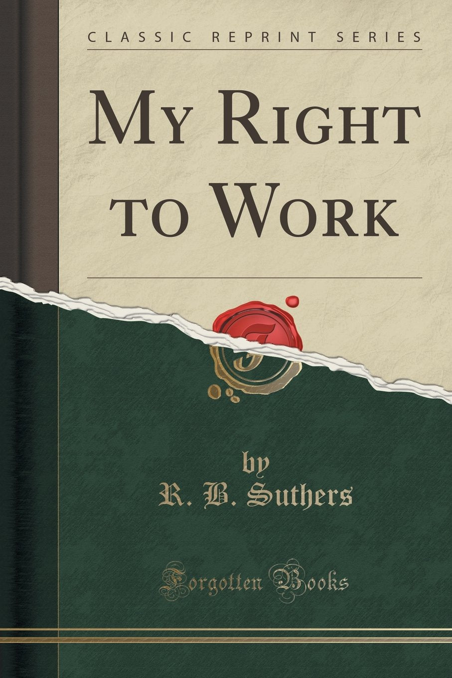 My Right to Work (Classic Reprint) Business, Finance & Career Books