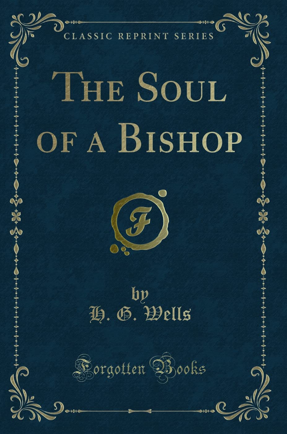 The Soul of a Bishop (Classic Reprint) Contemporary literature