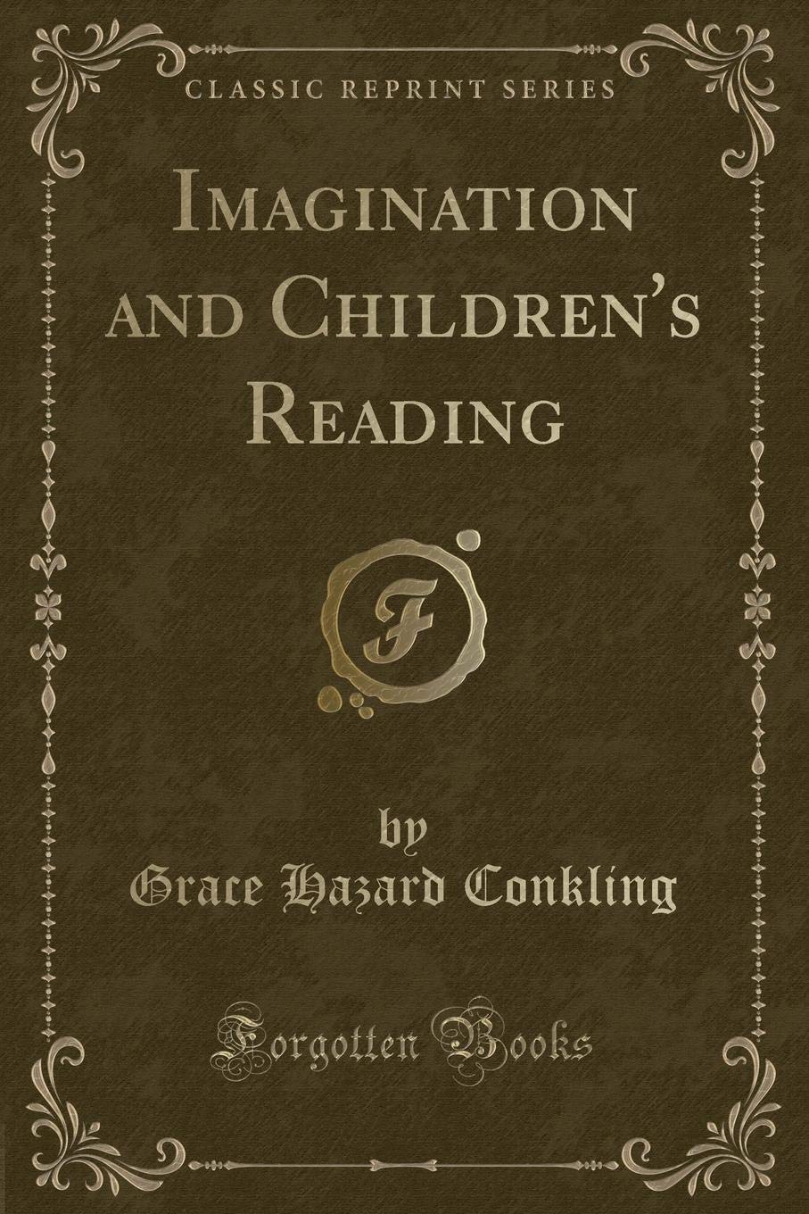 Imagination and Children's Reading (Classic Reprint) Novels & Short Stories