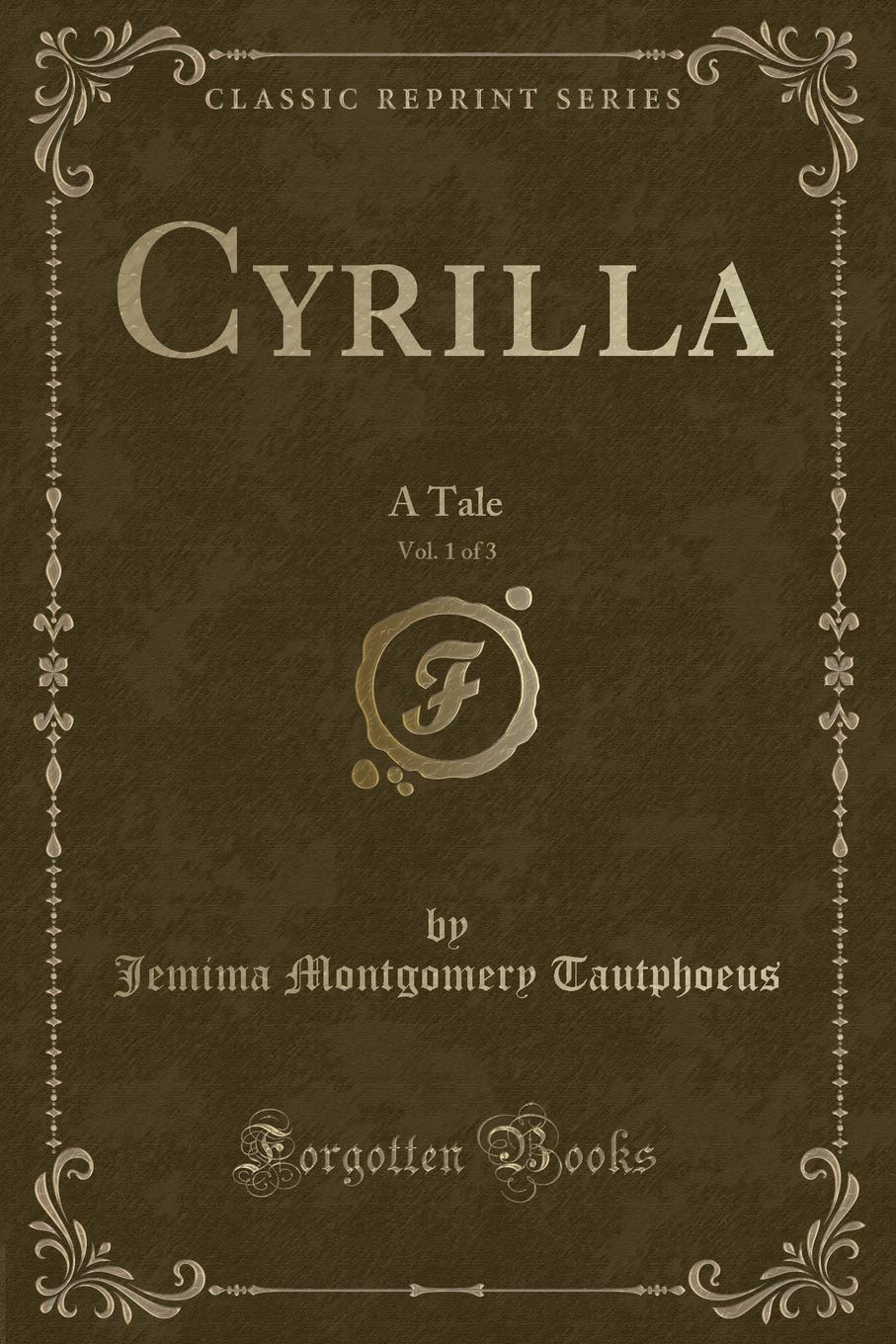 Cyrilla, Vol. 1 of 3: A Tale (Classic Reprint) Contemporary literature