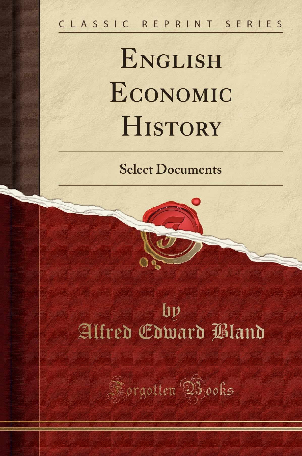 English Economic History: Select Documents (Classic Reprint) Reference Books