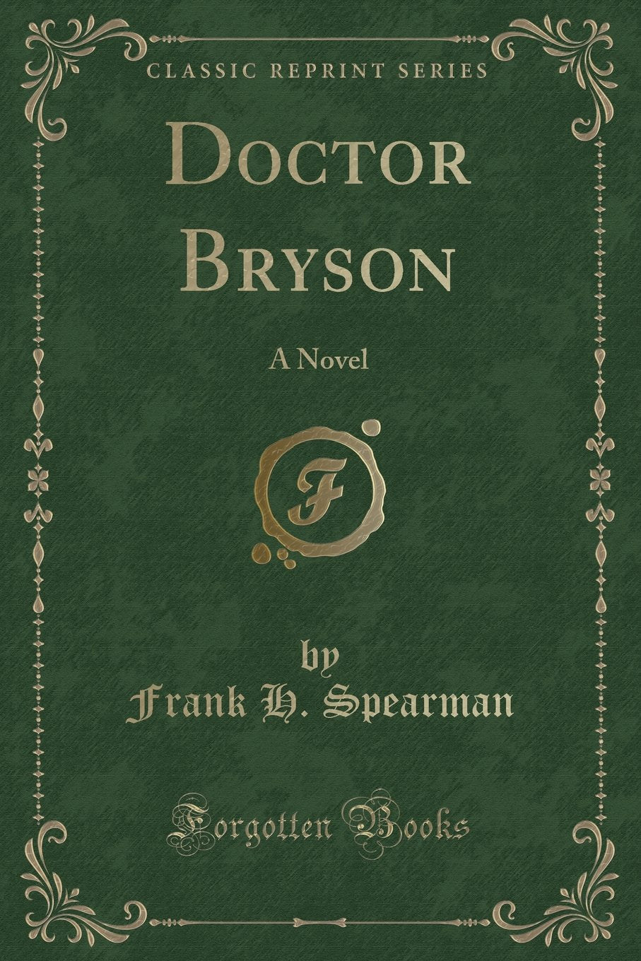Doctor Bryson: A Novel (Classic Reprint) Novels & Short Stories