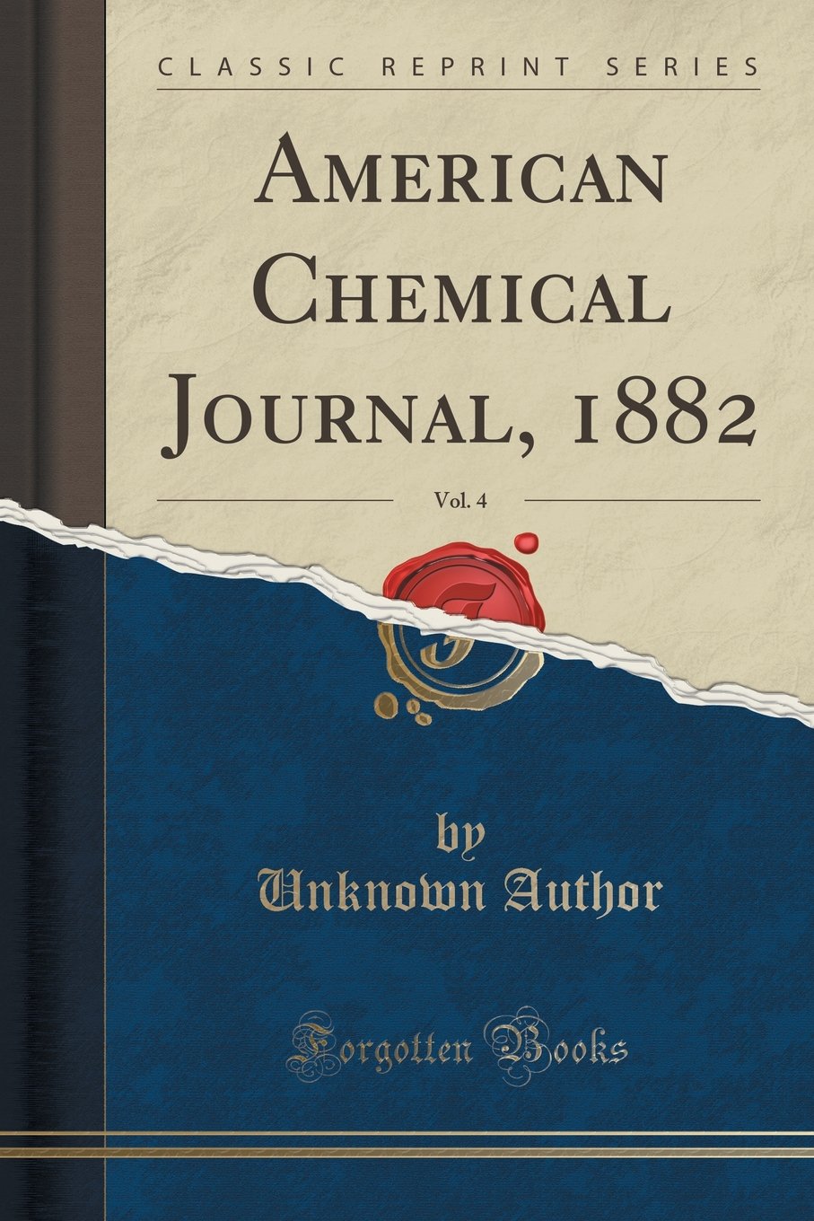 American Chemical Journal, 1882, Vol. 4 (Classic Reprint) Natural Sciences