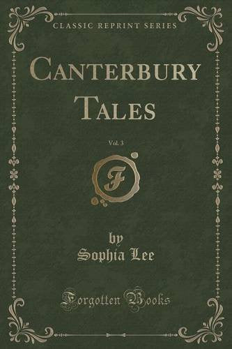 Canterbury Tales, Vol. 3 (Classic Reprint) Novels & Short Stories