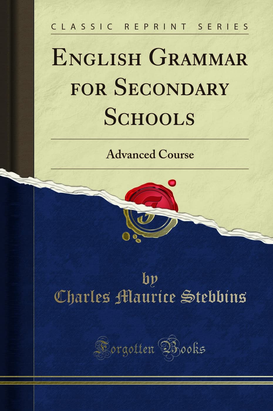 English Grammar for Secondary Schools: Advanced Course (Classic Reprint) Social Sciences