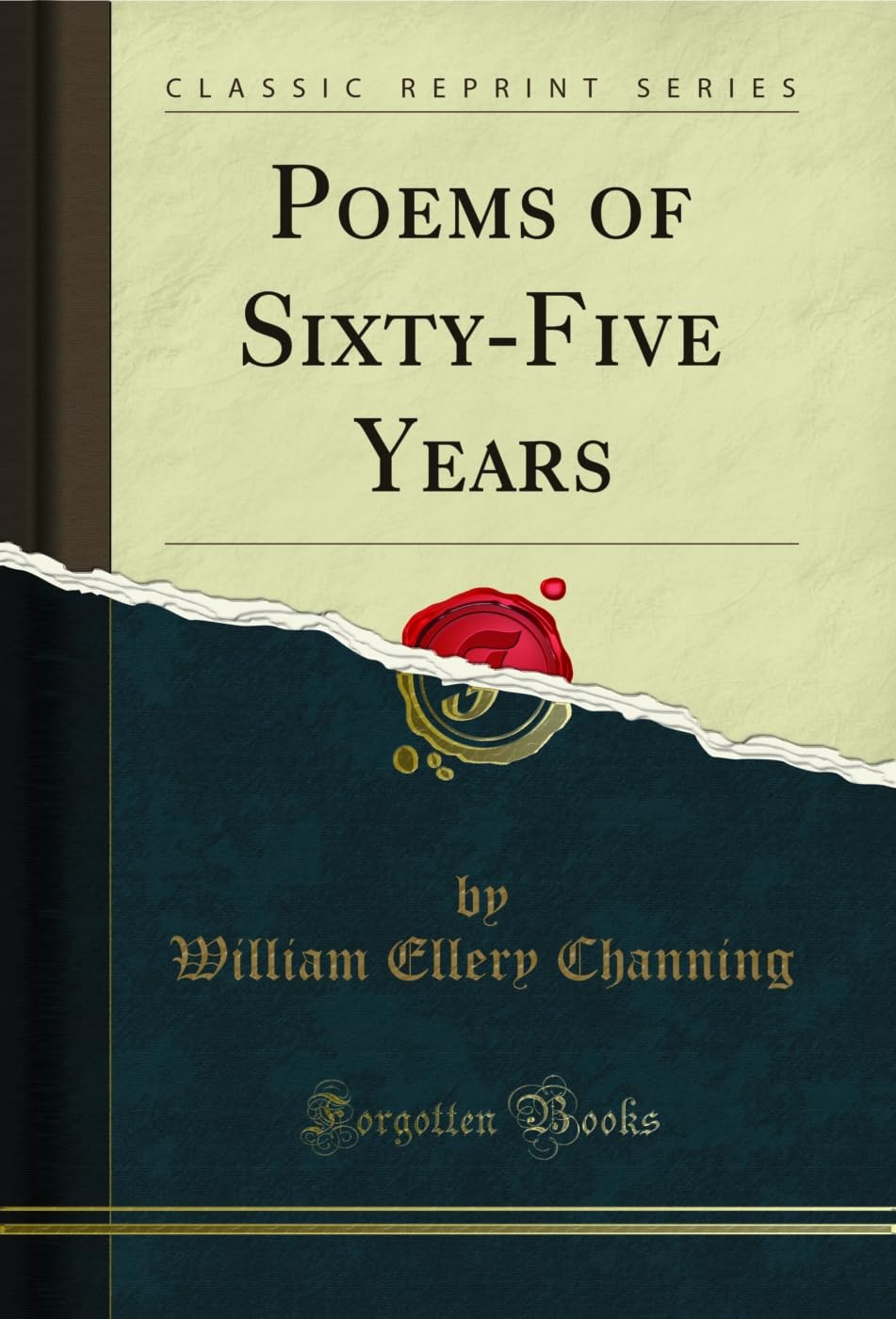 Poems of Sixty-Five Years (Classic Reprint) Poetry