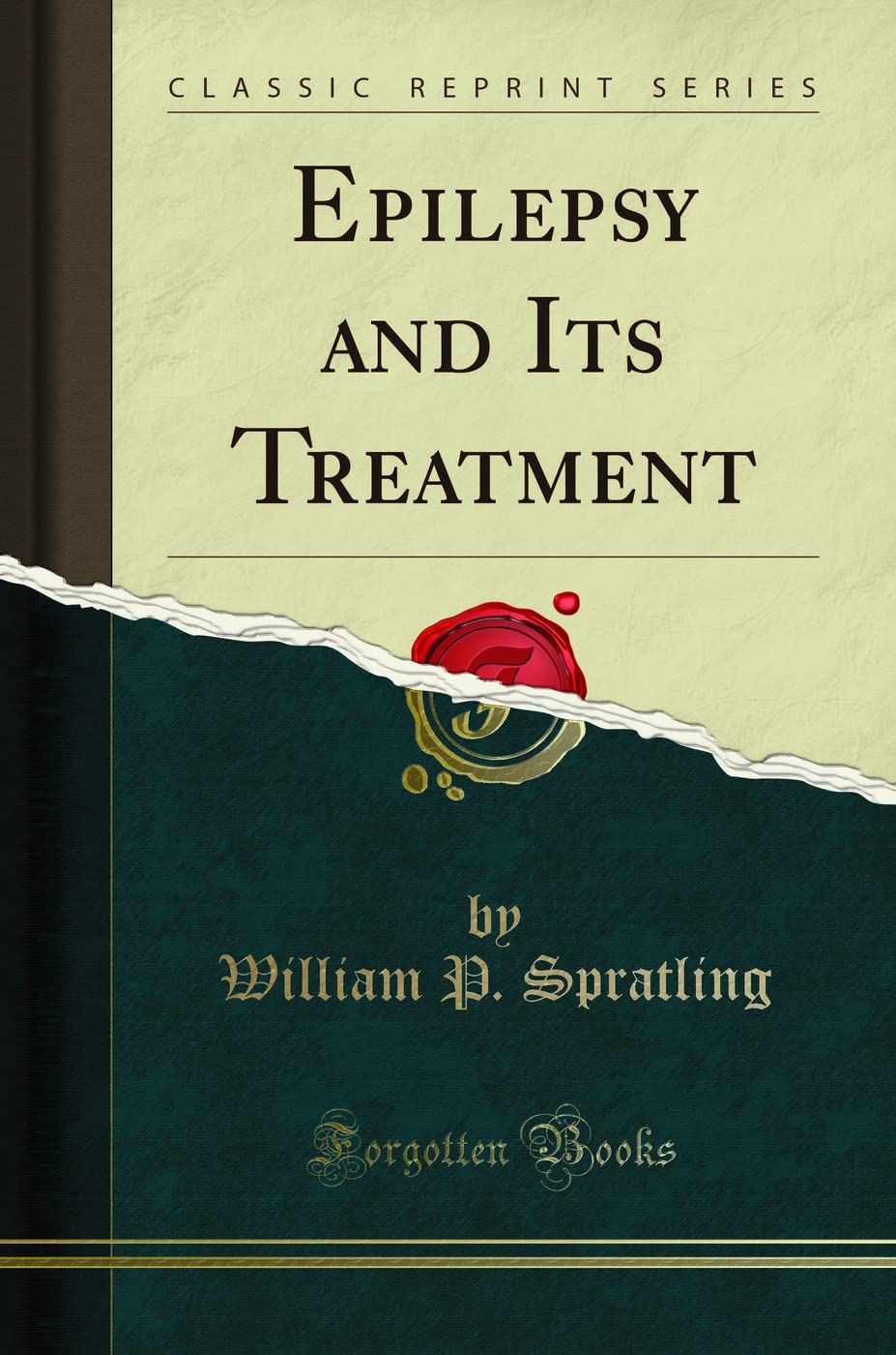 Epilepsy and Its Treatment (Classic Reprint) Medicine
