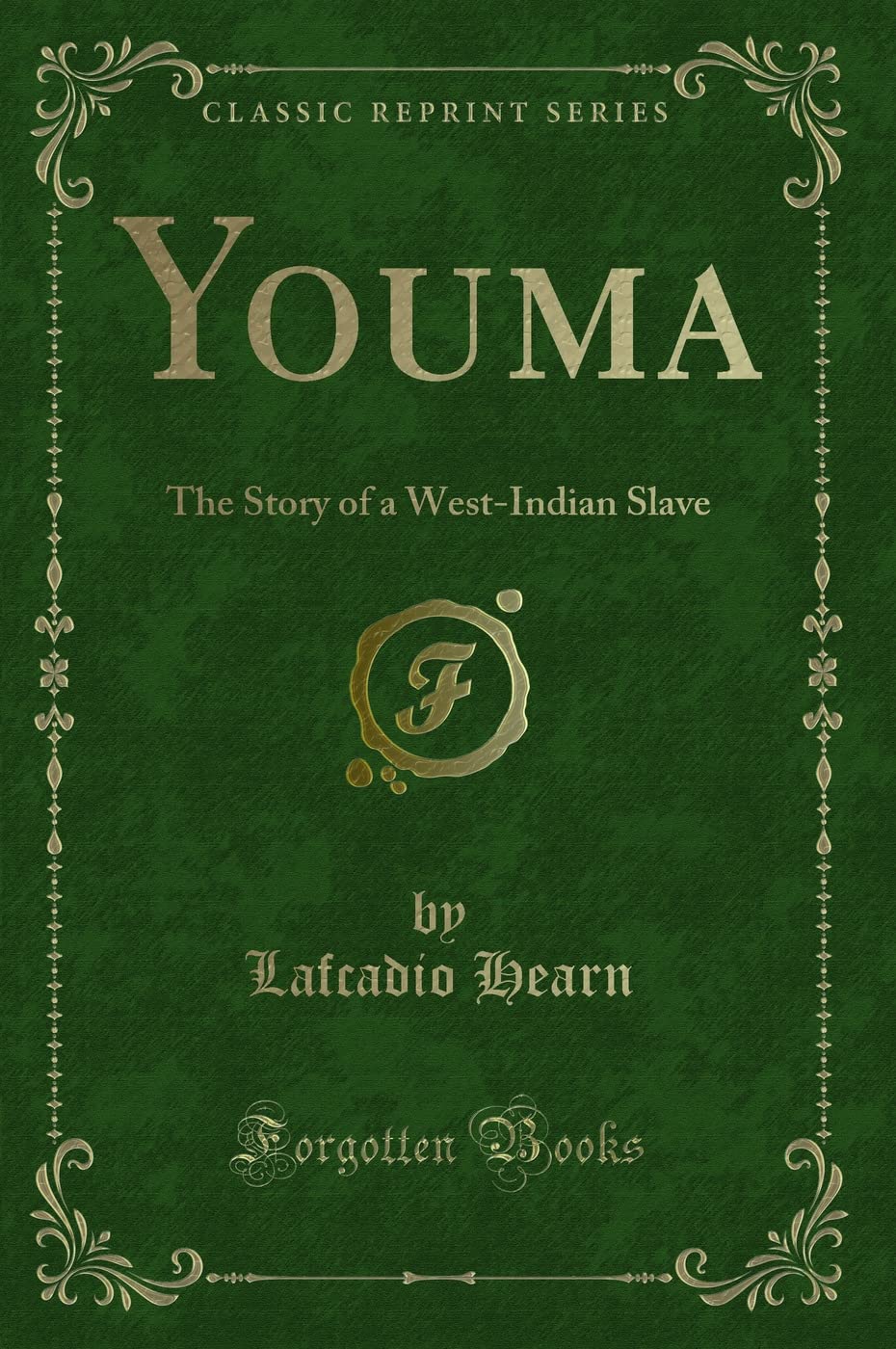 Youma: The Story of a West-Indian Slave (Classic Reprint) Novels & Short Stories
