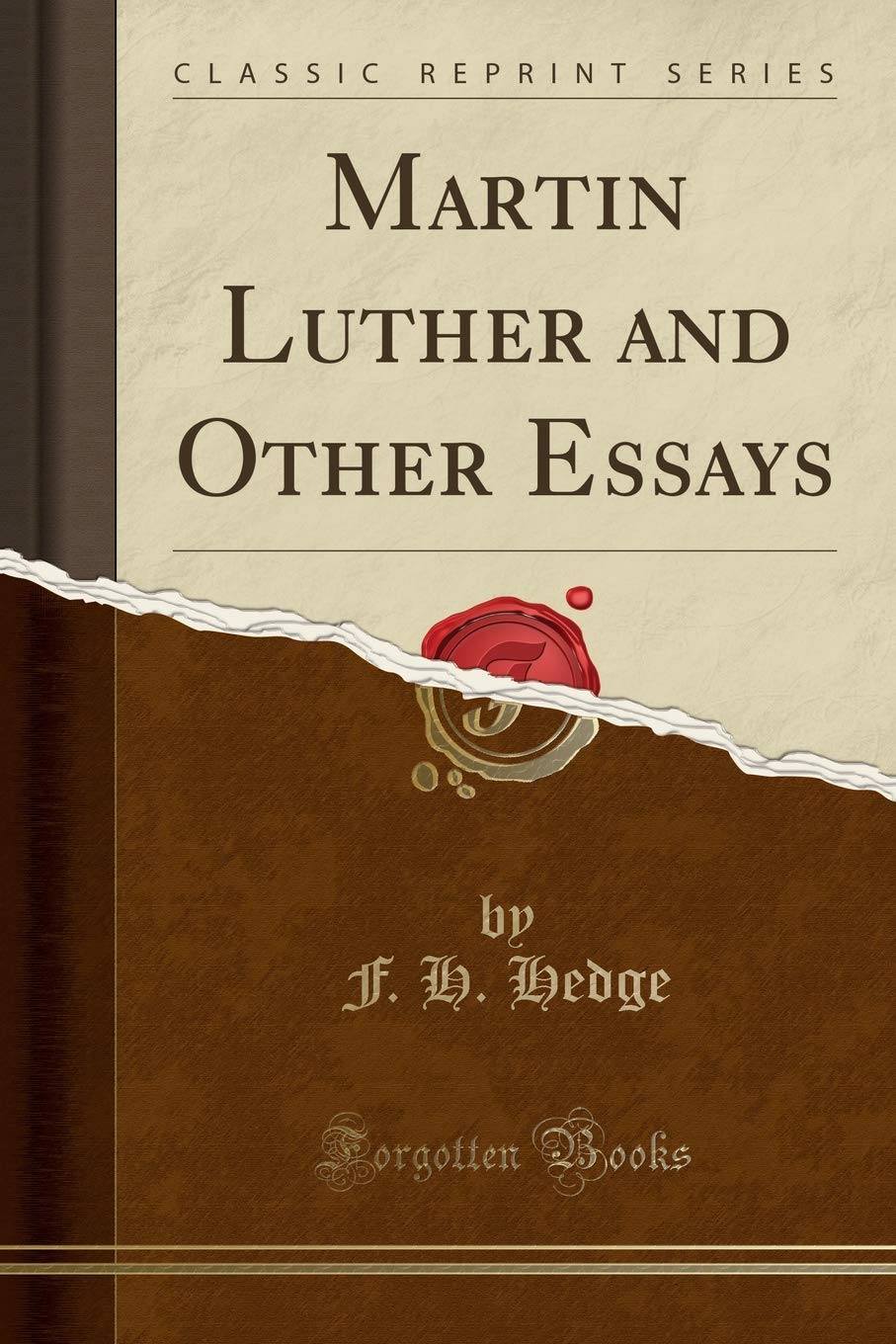 Martin Luther and Other Essays (Classic Reprint) Self-help