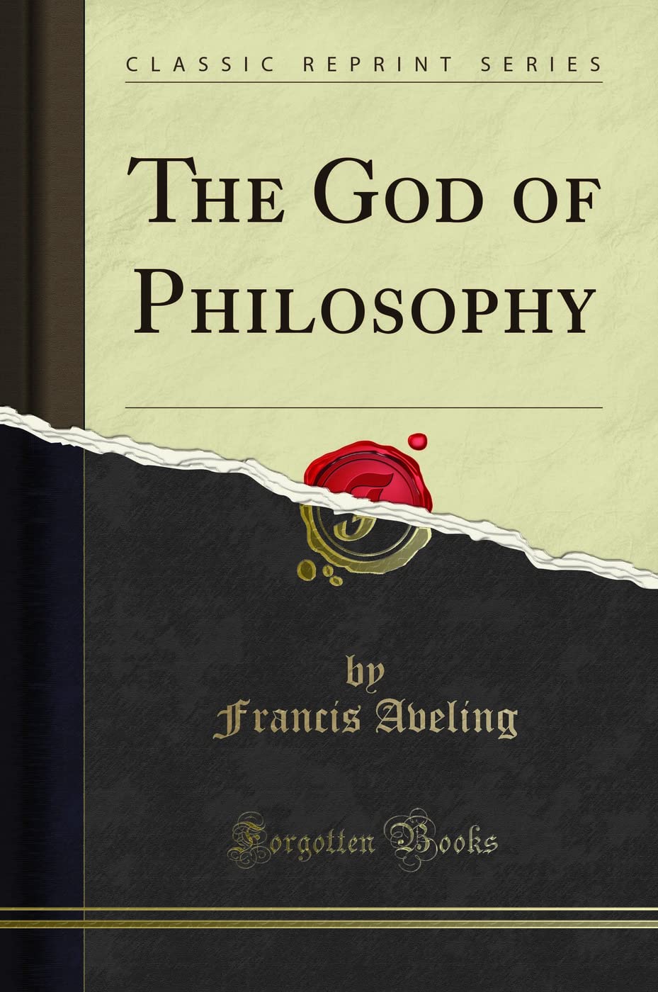 The God of Philosophy (Classic Reprint) Philosophy