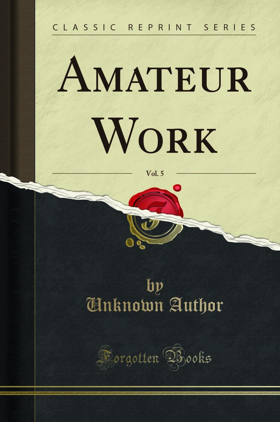 Amateur Work, Vol. 5 (Classic Reprint) Business & Technology