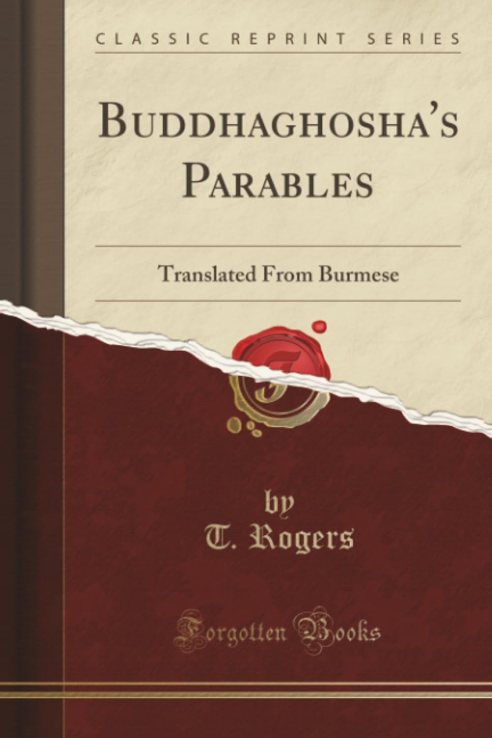 Buddhaghosha's Parables (Classic Reprint): Translated From Burmese: Translated from Burmese (Classic Reprint) Contemporary literature