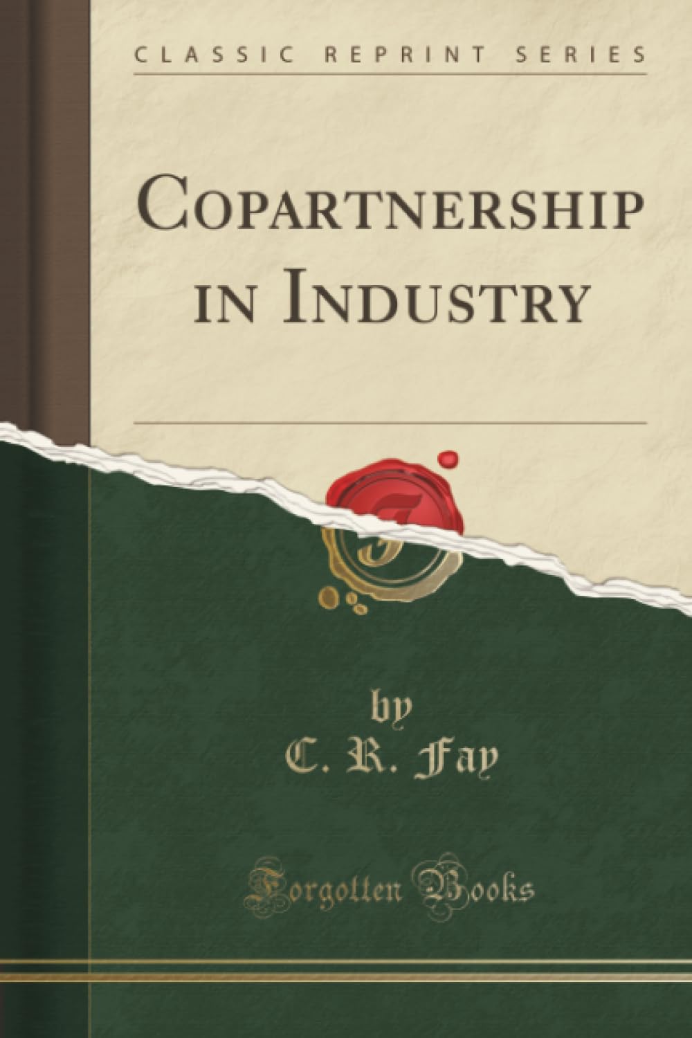 Copartnership in Industry (Classic Reprint) Business, Finance & Career