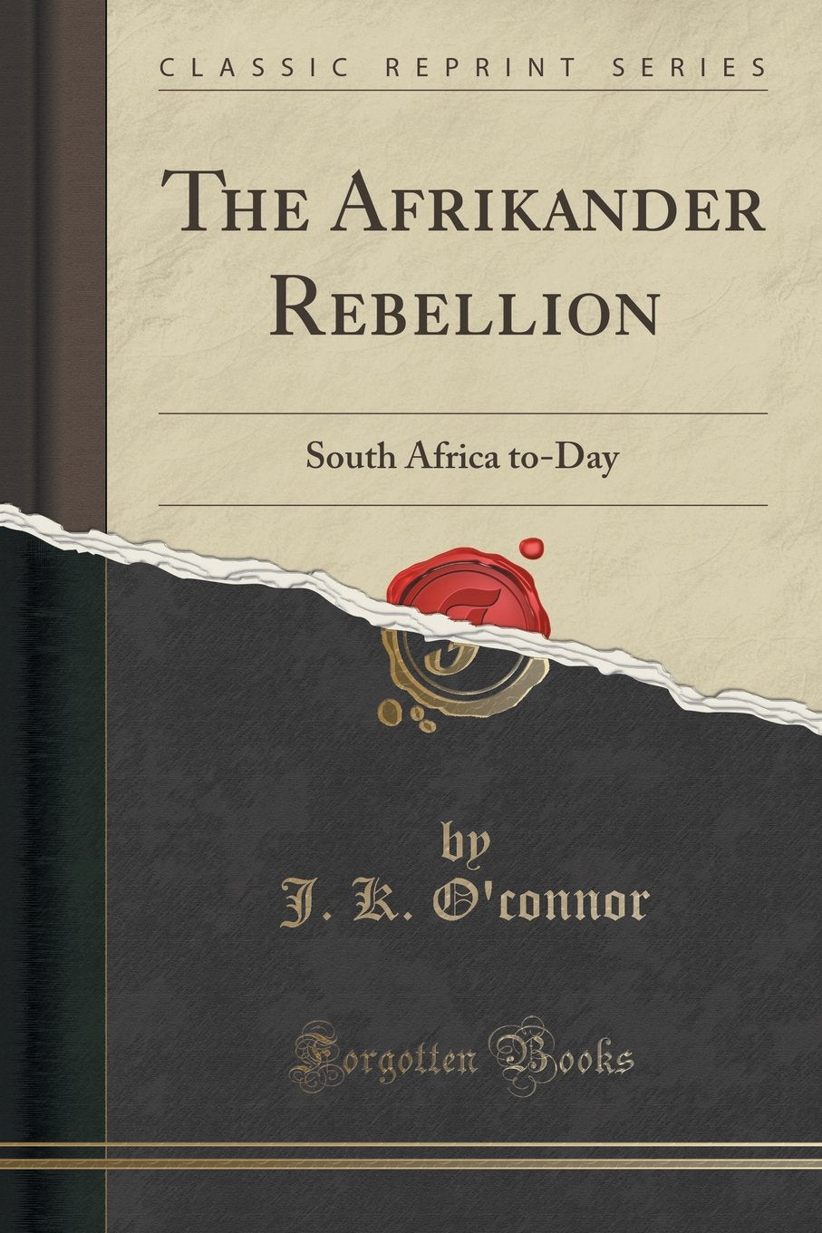 The Afrikander Rebellion: South Africa to-Day (Classic Reprint) Social Sciences