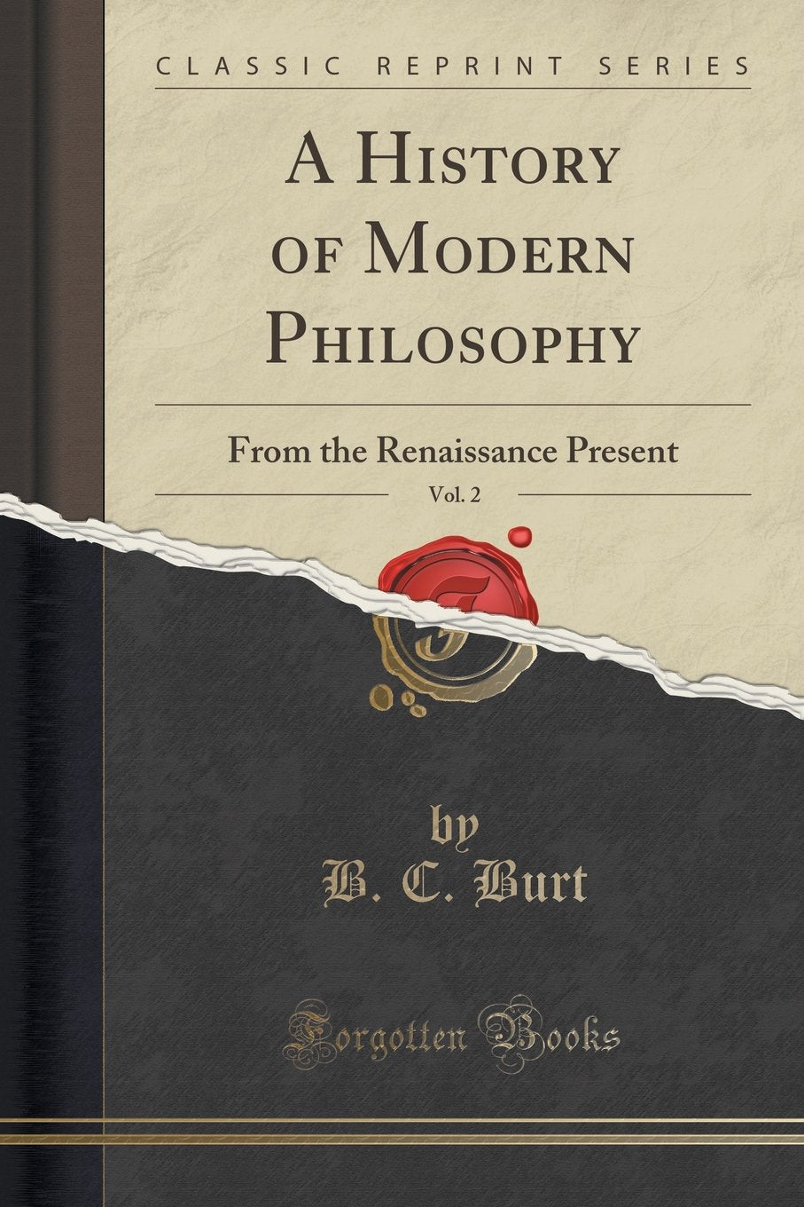 A History of Modern Philosophy, Vol. 2: From the Renaissance Present (Classic Reprint) Philosophy