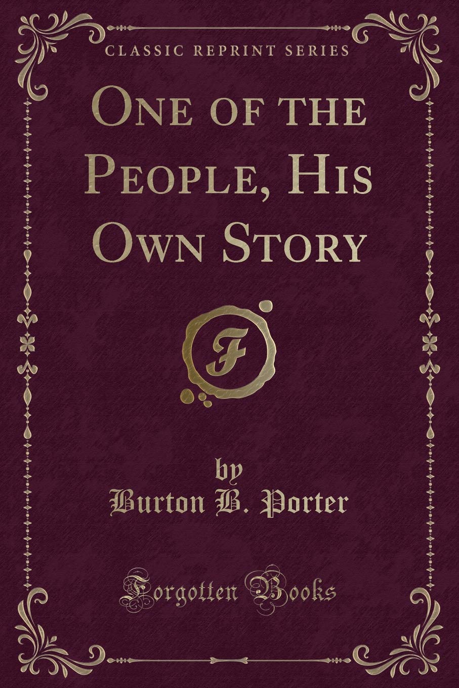 One of the People, His Own Story (Classic Reprint) Novels & Short Stories
