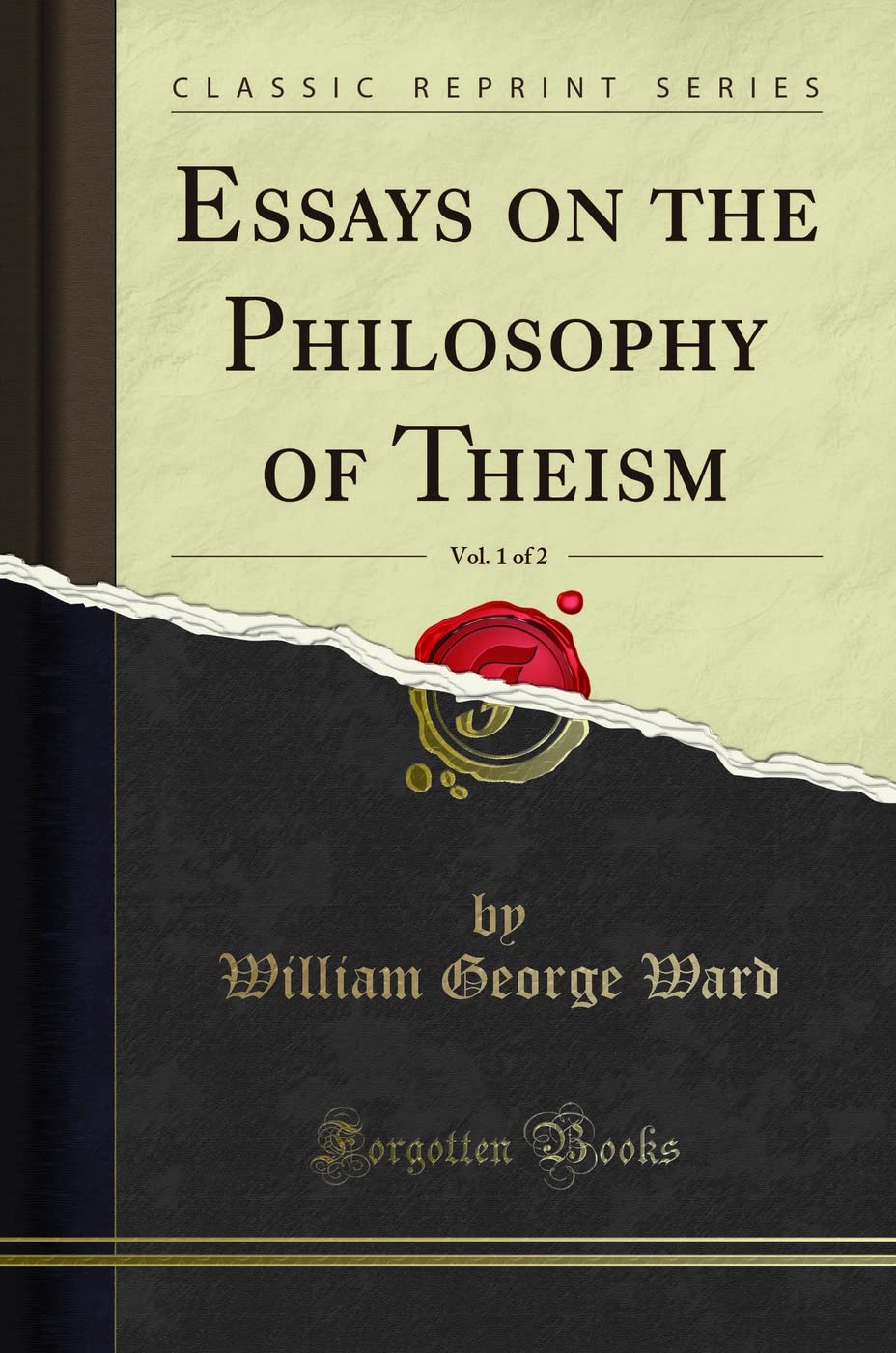 Essays on the Philosophy of Theism, Vol. 1 of 2 (Classic Reprint) Philosophy