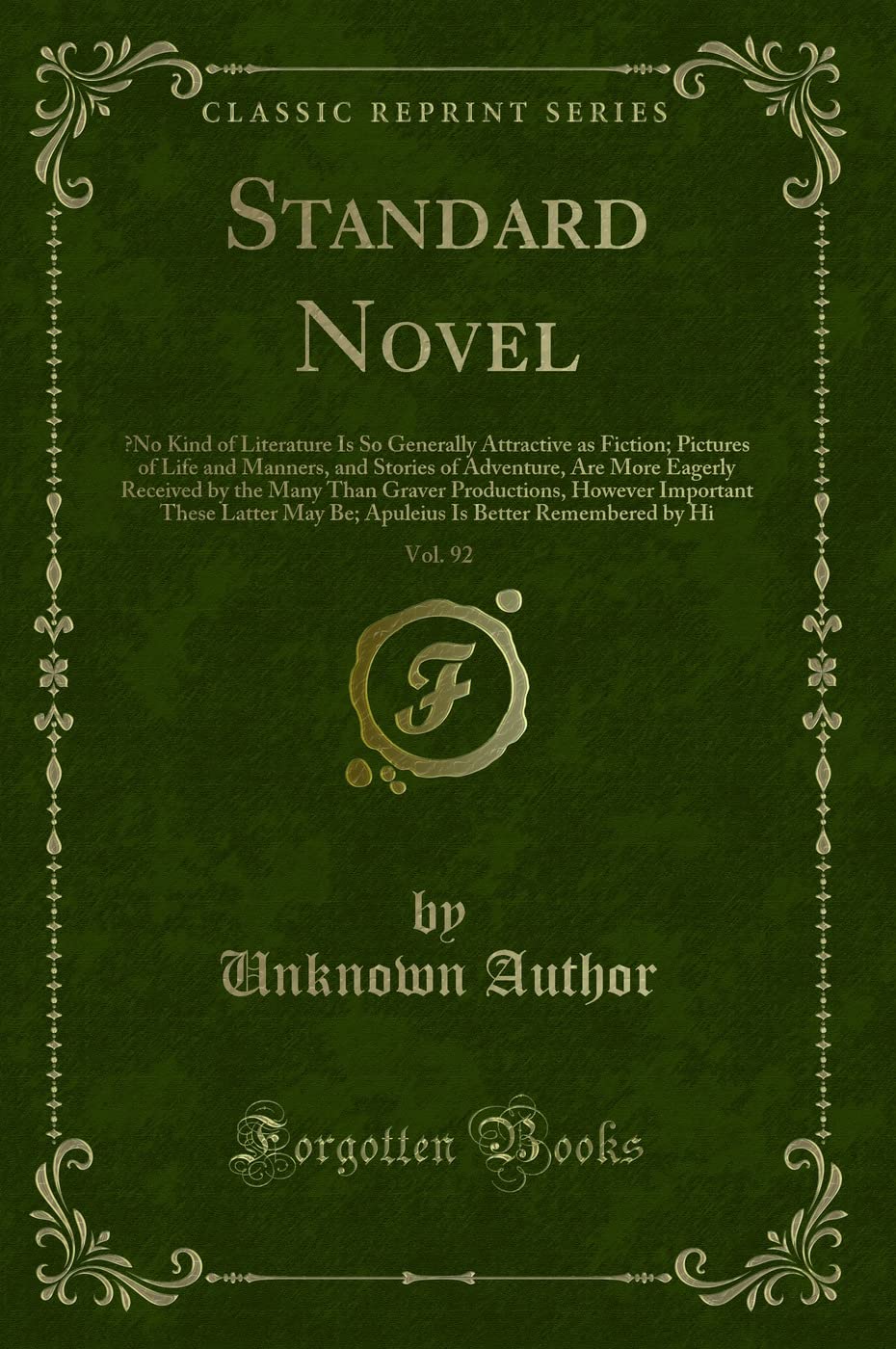 Standard Novel, Vol. 92: "No Kind of Literature Is So Generally Attractive as Fiction; Pictures of Life and Manners, and Stories of Adventure, Are ... Important These Latter May Be; Apuleius Novels & Short Stories