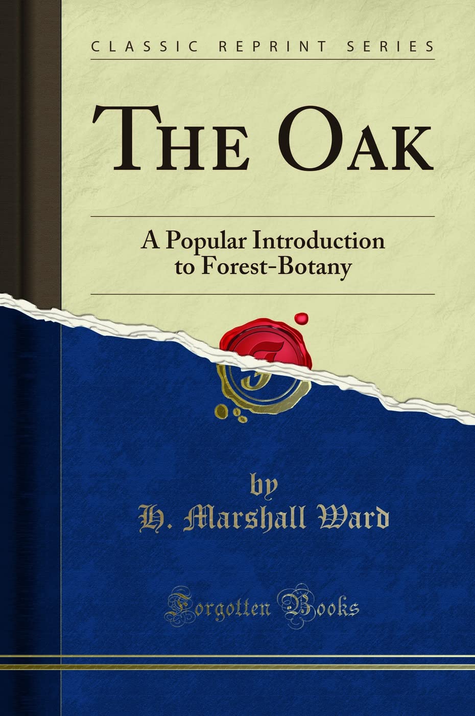 The Oak: A Popular Introduction to Forest-Botany (Classic Reprint) Contemporary literature