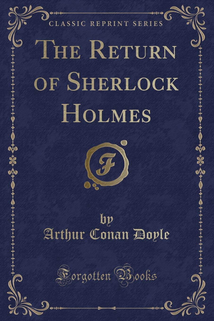 The Return of Sherlock Holmes (Classic Reprint) Classics