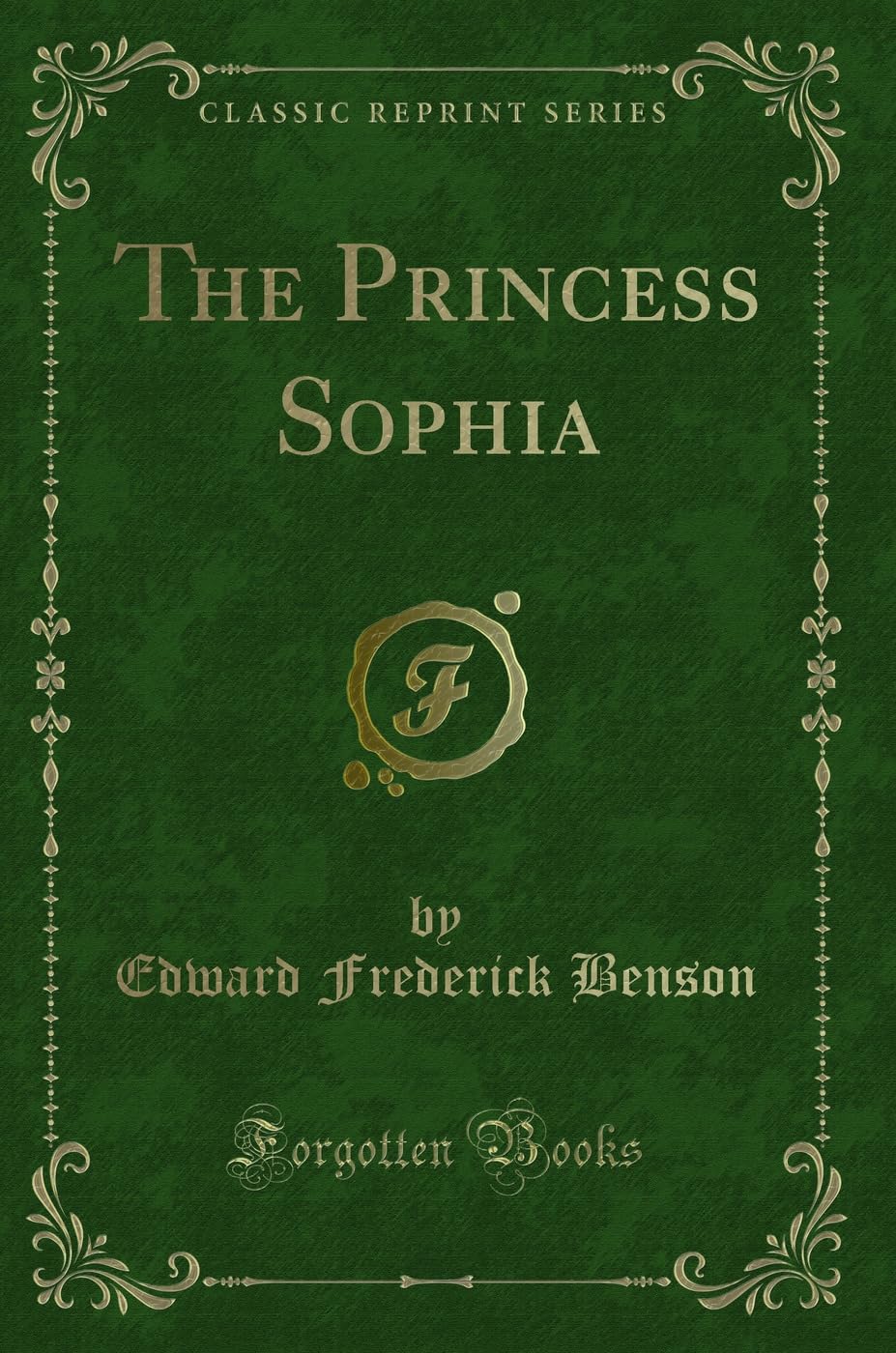 The Princess Sophia (Classic Reprint) Novels & Short Stories