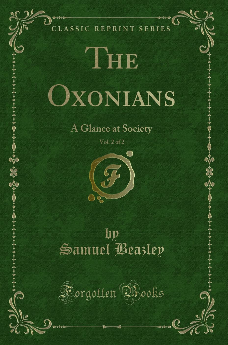 The Oxonians, Vol. 2 of 2: A Glance at Society (Classic Reprint) Contemporary literature