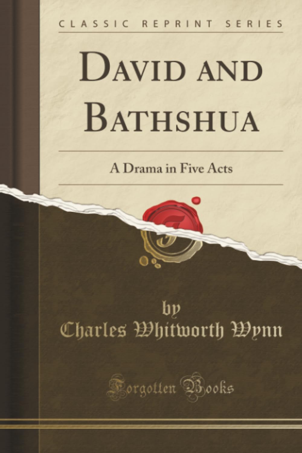 David and Bathshua (Classic Reprint): A Drama in Five Acts: A Drama in Five Acts (Classic Reprint) Drama