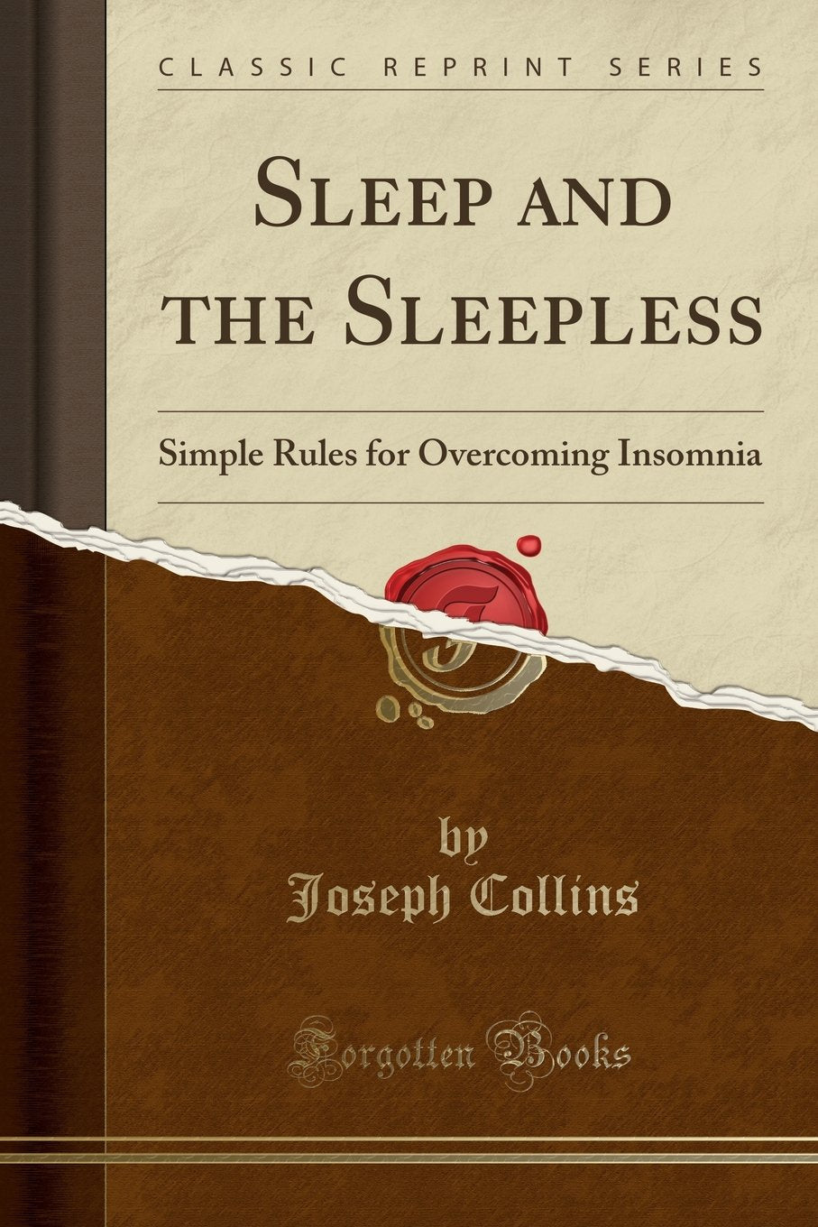 Sleep and the Sleepless: Simple Rules for Overcoming Insomnia (Classic Reprint) Politics & History