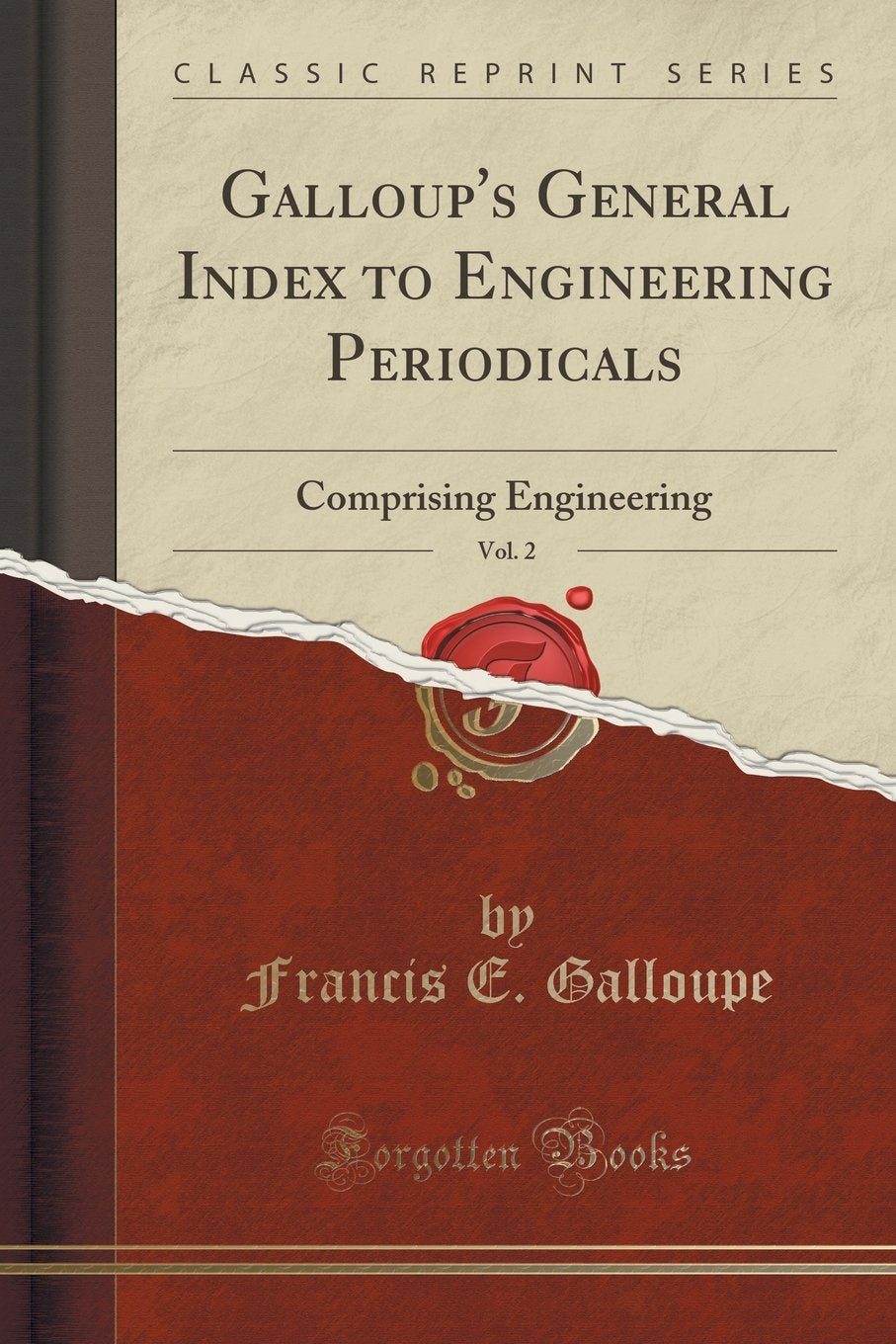 Galloup's General Index to Engineering Periodicals, Vol. 2: Comprising Engineering (Classic Reprint) Reference Books