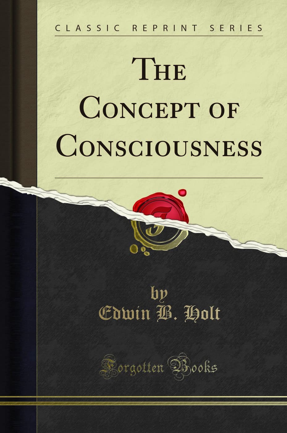 The Concept of Consciousness (Classic Reprint) Philosophy