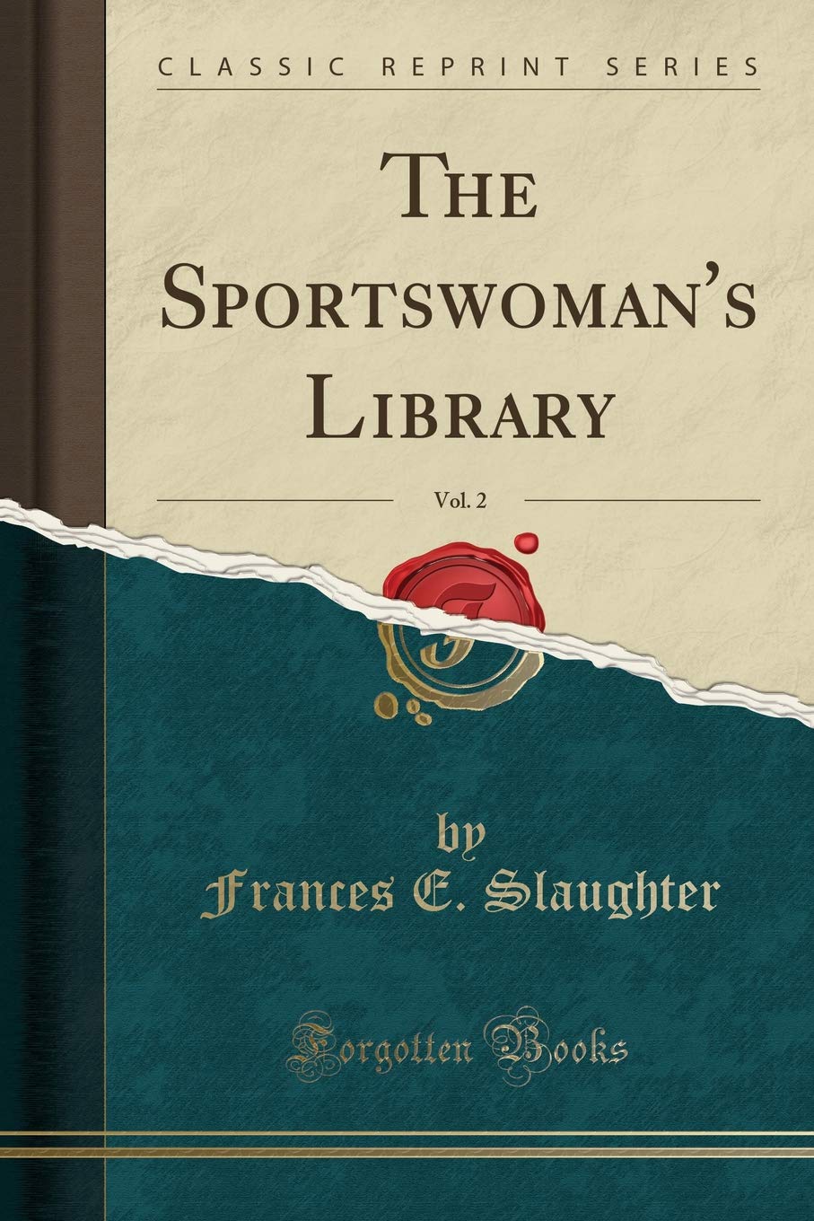 The Sportswoman's Library, Vol. 2 (Classic Reprint) Leisure & Fun