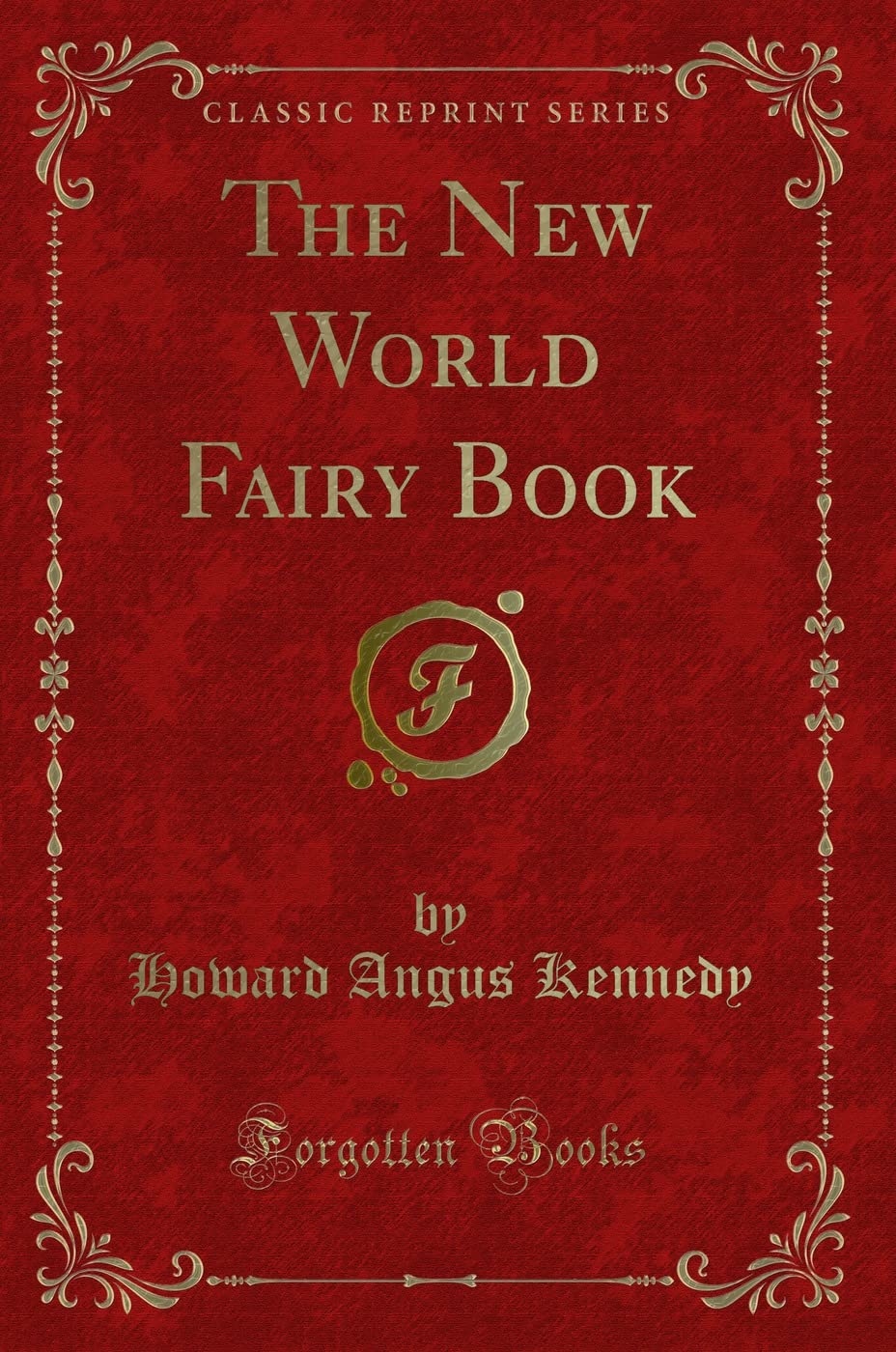 The New World Fairy Book (Classic Reprint) Novels & Short Stories
