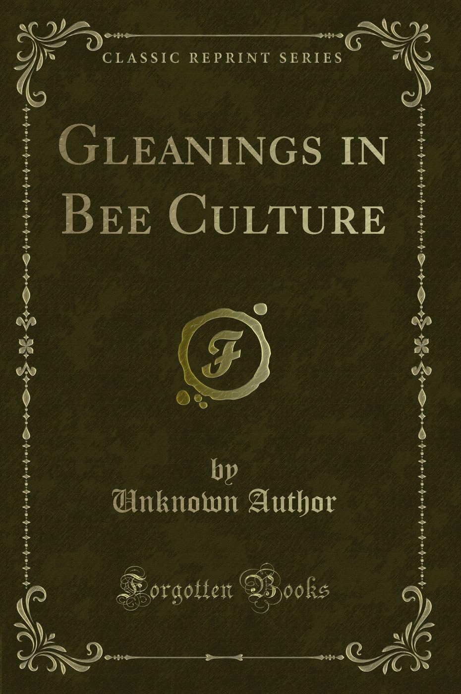Gleanings in Bee Culture (Classic Reprint) Novels & Short Stories