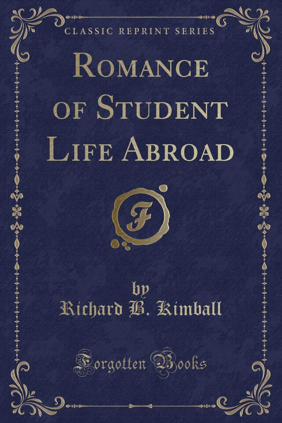 Romance of Student Life Abroad (Classic Reprint) Contemporary literature