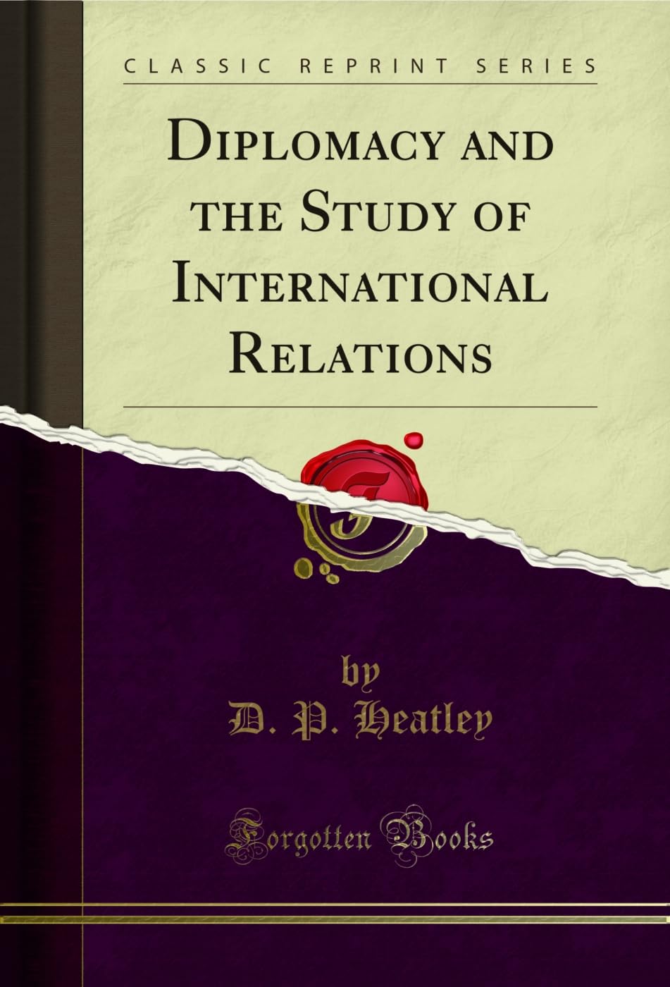 Diplomacy and the Study of International Relations (Classic Reprint) Politics & History