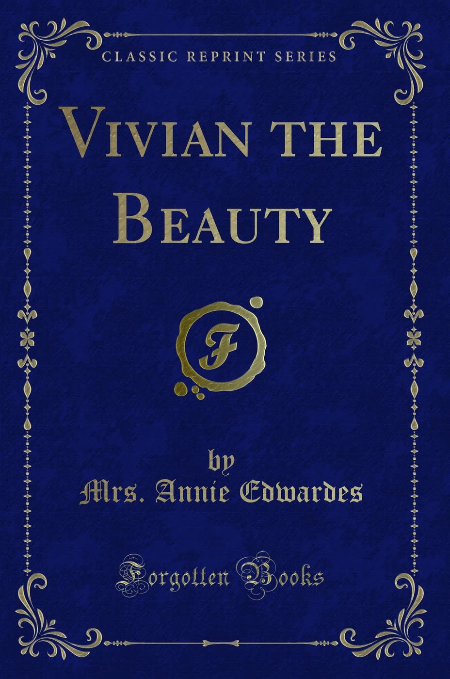 Vivian the Beauty (Classic Reprint) Contemporary literature